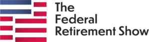 Welcome to The Federal Retirement Show!