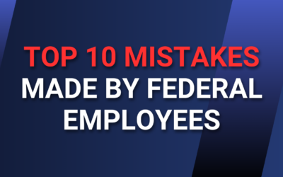 Top 10 Mistakes Made by Federal Employees