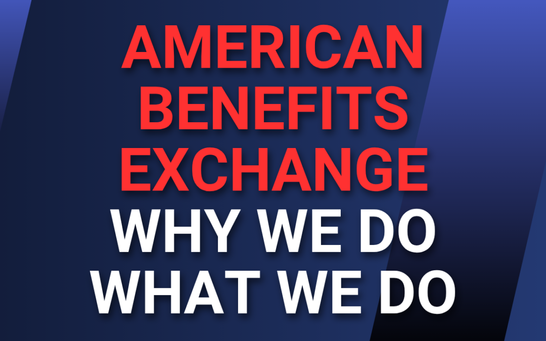 American Benefits Exchange – Why We Do What We Do